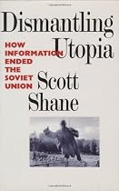 Dismantling Utopia: How Information Ended the Soviet Union