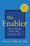 The Enabler: When Helping Hurts the Ones You Love