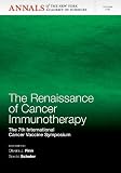 The Renaissance of cancer immunotherapy : the 7th International Cancer Vaccine Symposium
