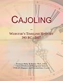 Cajoling: Webster's Timeline History, 393 BC - 2007