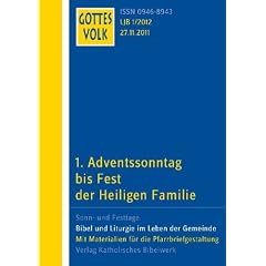 Gottes Volk LJ B1/2012: 1. Adventssonntag bis Fest der Heiligen Familie