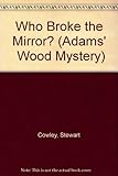 Who broke the mirror? : follow the clues and find the answer