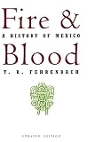 Fire And Blood: A History Of Mexico