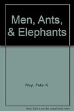 Men, Ants, & Elephants