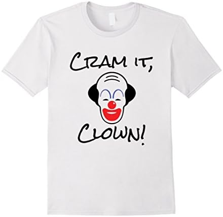 Men's Funny Clown - Cram It Clown! Tee Medium White