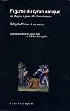 Figure du tyran antique au Moyen Âge et à la Renaissance. Néron, Caligula et les autres