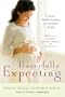 Prayerfully Expecting: A Nine-Month Novena for Mothers to Be