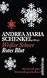 Wei�er Schnee, rotes Blut: M�rderisch gute Weihnachtsgeschichten