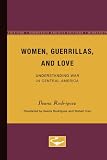 Women, Guerrillas, and Love: Understanding War in Central America