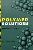 Polymer Solutions: An Introduction to Physical Properties