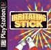 Irritating Stick PS