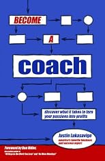 Become a Coach: Discover what it Takes to Turn Your Passions into Profits