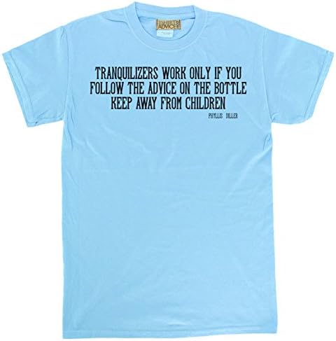 Phyllis Diller T-shirts - Tranquilizers - Work Tshirts Unisex-2X-Large-Blue