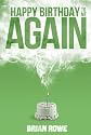 Happy Birthday to Me Again (Birthday Trilogy, Book 2)