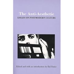 The Anti-Aesthetic: Essays on Postmodern Culture