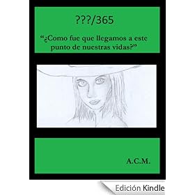 ???/365 - �Como fue que llegamos a este punto de nuestras vidas?