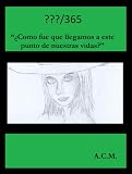 ???/365 - �Como fue que llegamos a este punto de nuestras vidas?