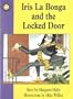 Iris La Bonga and the Locked Door