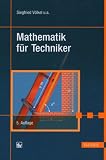Mathematik f�r Techniker: Mit 468 Bildern, 531 Beispielen und 577 Aufgaben mit L�sungen - Siegfried V�lkel