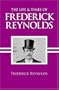The Life and Times of Frederick Reynolds