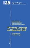 Of Varying Language and Opposing Creed: New Insights into Late Modern English (Linguistic Insights. Studies in Language and Communication)