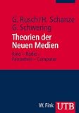 Theorien der Neuen Medien: Kino - Radio - Fernsehen - Computer (Uni-Taschenbücher M): Kino - Radio - Fernsehen - Computer