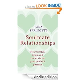 Soulmate Relationships: How to find, keep and understand your perfect partner