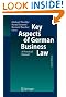 Key Aspects of German Business Law: A Practical Manual