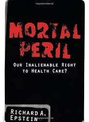 Mortal Peril: Our Inalienable Right to Health Care?