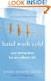 Hand Wash Cold: Care Instructions for an Ordinary Life