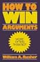 How to Win Arguments