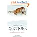 Der Tiger: Auf der Spur eines Menschenj�gers. Ein dokumentarischer Thriller
