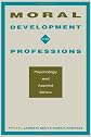 Moral Development in the Professions: Psychology and Applied Ethics