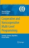 Cooperative and Noncooperative Multi-Level Programming (Operations Research/Computer Science Interfaces Series)