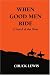 When Good Men Ride: A Novel of the West