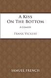 A kiss on the bottom : a comedy