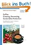 Coffee: Growing, Processing, Sustainable Production: A Guidebook for Growers, Processors, Traders, and Researchers