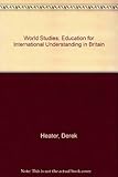 World studies : education for international understanding in Britain