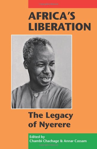 Africa's Liberation: The Legacy of NyerereFrom Pambazuka Press