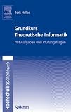 Produkt-Bild: Grundkurs Theoretische Informatik mit Aufgaben und Pr&uuml;fungsfragen