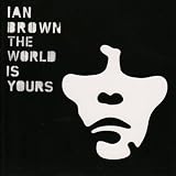 Review Ian Brown  / The World Is Yours