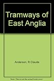 The tramways of East Anglia