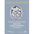 J�dische Familienrezepte: Ein Kochbuch
