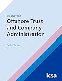 Offshore trust and company administration : Diploma in Offshore Finance and Administration
