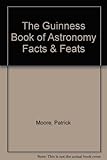 The Guinness book of astronomy facts & feats