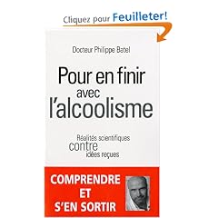 Pour en Finir avec l'Alcoolisme. R�alit�s scientifiques contre id�es re�ues