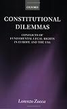 Constitutional Dilemmas: Conflicts of Fundamental Legal Rights in Europe and the USA