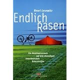 Endlich Rasen: Ein Abenteuerversuch auf dem ehemaligen innerdeutschen Grenzstreifenvon "Henri Lesewitz"