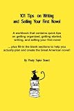 Image of 101 Tips on Writing and Selling Your First Novel: Quick, common sense tips on getting organized,