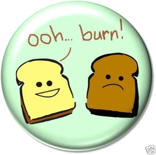 OOH ... BURN ! Pinback Button 1.25